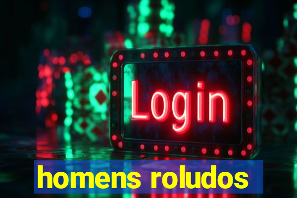 homens roludos